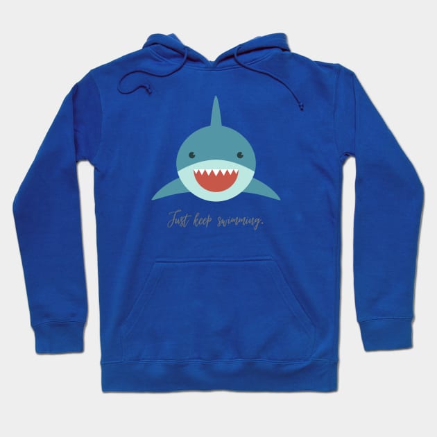 just keep swimming Hoodie by shoreamy